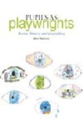 Pupils as Playwrights - Drama & Literacy & Playwriting
