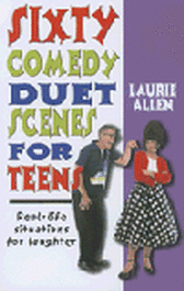 Sixty Comedy Duet Scenes for Teens - Real-life Situations for Laughter