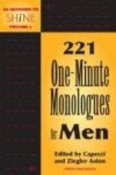 60 Seconds to Shine - 221 One-Minute Monologues For Men - Volume 1