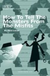 How To Tell the Monsters from the Misfits