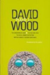 David Wood Plays 1 - The Gingerbread Man & The See-Saw Tree & The Ideal Gnome Expedition & More