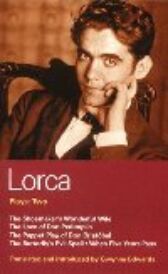 Lorca Plays 2 - The Shoemaker's Wonderful Wife & The Love of Don Perlimplian & The Puppet Play of Don Cristiabal & The Butterfly's Evil Spell & When Five Years Pass