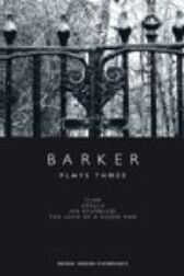 Barker - Collected Plays 4 - I Saw Myself & The Dying of Today & Found in the Ground & The Road the House the Road