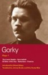 Gorky Plays 1 - The Lower Depths & Summerfolk & Children of the Sun & Barbarians & Enemies