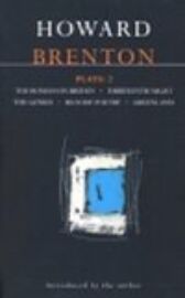 Brenton Plays 2 - The Romans in Britain & Thirteenth Night & The Genius & Bloody Poetry & Greenland