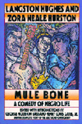Mule Bone - A Comedy of Negro Life in Three Acts
