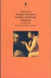 Oedipus Tyrannos & Oedipus at Kolonos & Antigone