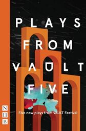 5 New Plays from VAULT 5 Festival