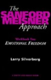 The Sanford Meisner Approach - An Actor's Workbook II - Emotional Freedon