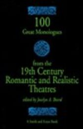 100 Great Monologues from the 19th Century Romantic and Realistic Theatres