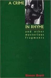 A Crime in Rhyme and Other Mysterious Fragments