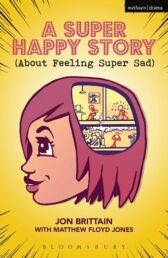 A Super Happy Story (About Feeling Super Sad)