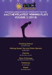 American Association of Community Theatre - 2018 NewPlayFest Winning Plays - VOLUME 3