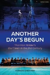 Another Day's Begun - Thornton Wilder's Our Town in the 21st Century