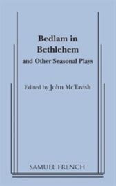 Bedlam in Bethlehem and Other Seasonal Plays