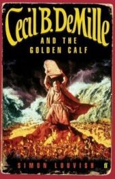 Cecil B Demille and the Golden Calf