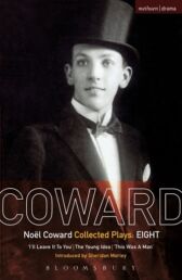 Coward Plays 8 - I'll Leave it to You & The Young Idea & This was a Man