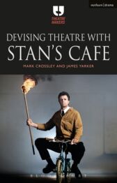 Devising Theatre with Stan's Cafe