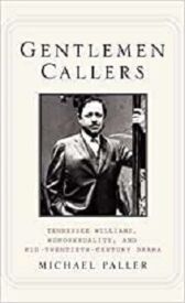 Gentlemen Callers - Tennessee Williams, Homosexuality and Mid-Twentieth Century Drama