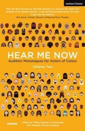 Hear Me Now - Volume 2 - Audition Monolgues for Actors of Colour