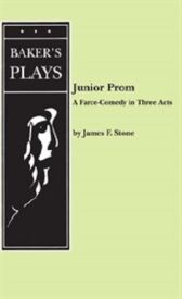 Junior Prom - A Farce-Comedy in Three Acts