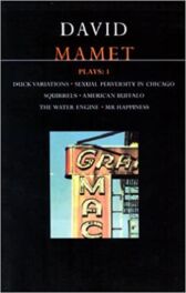 Mamet Plays 1 - Duck Variations & Sexual Perversity in Chicago & Squirrels & More