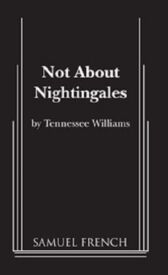 Not About Nightingales - ACTING EDITION