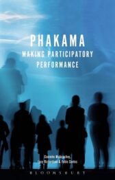 Phakama - Making Participatory Performance