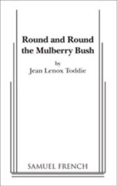 Round and Round the Mulberry Bush - Two One-act Plays