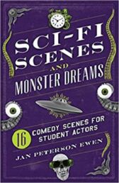 Sci-Fi Scenes and Monster Dreams - 16 ROYALTY-FREE Comedy Scenes for Student Actors