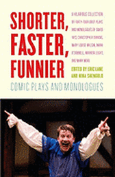 Shorter, Faster, Funnier - Comic Plays and Monologues