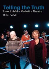 Telling the Truth - How to Make Verbatim Theatre