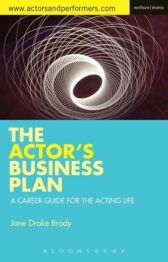 The Actor's Business Plan - A Career Guide for the Acting Life