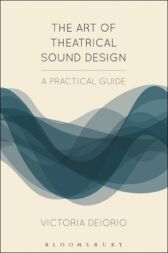 The Art of Theatrical Sound Design - A Practical Guide