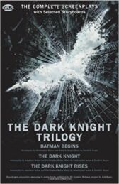 The Dark Knight Trilogy - The Complete Screenplays