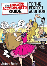 The Enraged Accompanist's Guide to the Perfect Audition