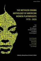 The Methuen Drama Anthology of American Women Playwrights : 1970 - 2020