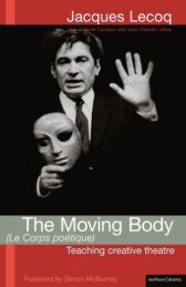 The Moving Body - Le Corps Poetique - Teaching Creative Theatre