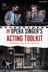The Opera Singer's Acting Toolkit - An Essential Guide to Creating A Role