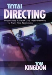 Total Directing - Integrating Camera and Performance in Film and Television