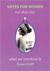 Votes For Women and Other Plays