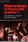 Modern Drama in Theory and Practice - Volume TWO - Symbolism Surrealism and the Absurd