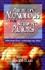 Audition Monologs for Student Actors - VOLUME ONE - Selections from Contemporary Plays