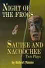 Night of the Frogs & Sautee and Nacoochee - Two Plays