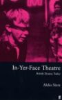In-Yer-Face Theatre - British Drama Today