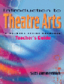 Introduction to Theatre Arts - A 36 Week Action Handbook - TEACHER'S GUIDE