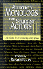 Audition Monologs for Student Actors - VOLUME TWO - Selections from Contemporary Plays