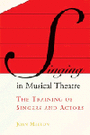 Singing in Musical Theater - The Training of Singers and Actors