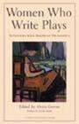 Women Who Write Plays - Interviews with American Dramatists