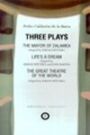 Three Plays - The Mayor of Zalamea & Life's a Dream & The Great Theatre of the World